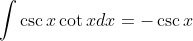 \int\csc{x}\cot{x}dx=-\csc{x}