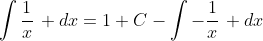 \int\frac{1}{x}\, dx=1+C-\int-\frac{1}{x}\, dx