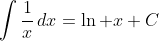 \int\frac{1}{x}\,dx=\ln x+C