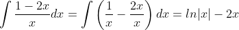 \int\frac{1-2x}{x}dx=\int\left(\frac{1}{x}-\frac{2x}{x}\right)dx=ln|x|-2x