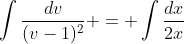 \int\frac{dv}{(v-1)^2} = \int\frac{dx}{2x}