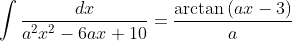 \int\frac{dx}{a^2x^2-6ax+10}=\frac{\arctan\left(ax-3\right)}{a}