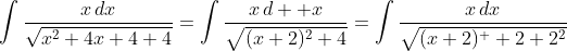 \int\frac{x\,dx}{\sqrt{x^2+4x+4+4}}=\int\frac{x\,d  x}{\sqrt{(x+2)^2+4}}=\int\frac{x\,dx}{\sqrt{(x+2)^  2+2^2}}