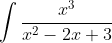 \int\frac{x^3}{x^2-2x+3}~dx= \int x+2+\frac{x-6}{x^2-2x+3}~dx