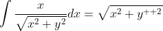 \int\frac{x}{\sqrt{x^{2}+y^{2}}}dx=\sqrt{x^{2}+y^{  2}}