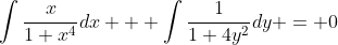\int\frac{x}{1+x^4}dx + \int\frac{1}{1+4y^2}dy = 0