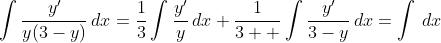 \int\frac{y'}{y(3-y)}\,dx=\frac{1}{3}\int\frac{y'}{y}\,dx+\frac{1}{3  }\int\frac{y'}{3-y}\,dx=\int\,dx