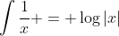 \int\frac1x = \log|x|