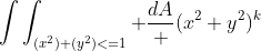 \int\int_{(x^2)+(y^2)<=1} \frac{dA} {(x^2+y^2)^k}
