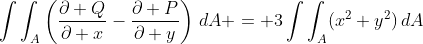 \int\int_A\left(\frac{\partial Q}{\partial x}-\frac{\partial P}{\partial y}\right)\,dA = 3\int\int_A(x^2+y^2)\,dA