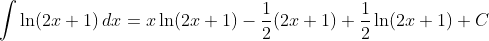\int\ln(2x+1)\,dx=x\ln(2x+1)-\frac{1}{2}(2x+1)+\frac{1}{2}\ln(2x+1)+C