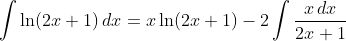 \int\ln(2x+1)\,dx=x\ln(2x+1)-2\int\frac{x\,dx}{2x+1}