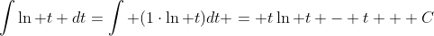\int\ln t dt=\int (1\cdot\ln t)dt = t\ln t - t + C