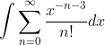 \int\sum_{n=0}^{\infty}\frac{x^{-n-3}}{n!}dx