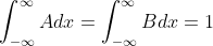 \int^{\infty}_{-\infty}Adx=\int^{\infty}_{-\infty}Bdx=1