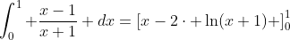 \int^{1}_{0} \frac{x-1}{x+1} dx=\left[x-2\cdot \ln(x+1) \right]^{1}_{0}