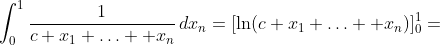 \int^1_0\frac{1}{c+x_1+\ldots +x_n}\,dx_n=[\ln(c+x_1+\ldots +x_n)]^1_0=