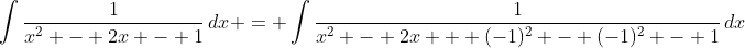 \int{\frac{1}{x^2 - 2x - 1}\,dx} = \int{\frac{1}{x^2 - 2x + (-1)^2 - (-1)^2 - 1}\,dx}