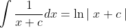 \int{\frac{1}{x+c}}dx=\ln{\mid{x+c}\mid}~;~where~C  ~is~an~arbitary~constant.