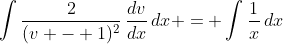 \int{\frac{2}{(v - 1)^2}\,\frac{dv}{dx}\,dx} = \int{\frac{1}{x}\,dx}