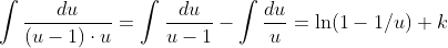 \int{\frac{du}{(u-1)\cdot{u}}}=\int{\frac{du}{u-1}}-\int{\frac{du}{u}}=\ln(1-1/u)+k