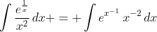 \int{\frac{e^{\frac{1}{x}}}{x^2}\,dx} = \int{e^{x^{-1}}\,x^{-2}\,dx}
