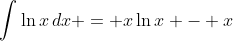 \int{\ln{x}\,dx} = x\ln{x} - x