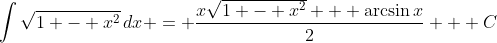 \int{\sqrt{1 - x^2}\,dx} = \frac{x\sqrt{1 - x^2} + \arcsin{x}}{2} + C
