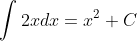 \int{2x}dx=x^2+C
