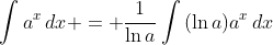 \int{a^x\,dx} = \frac{1}{\ln{a}}\int{(\ln{a})a^x\,dx}