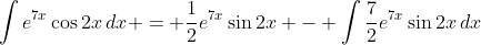 \int{e^{7x}\cos{2x}\,dx} = \frac{1}{2}e^{7x}\sin{2x} - \int{\frac{7}{2}e^{7x}\sin{2x}\,dx}