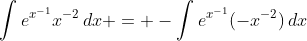 \int{e^{x^{-1}}x^{-2}\,dx} = -\int{e^{x^{-1}}(-x^{-2})\,dx}