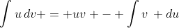 \int{u\,dv} = uv - \int{v\, du}
