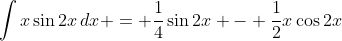\int{x\sin{2x}\,dx} = \frac{1}{4}\sin{2x} - \frac{1}{2}x\cos{2x}