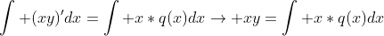 \int (xy)'dx=\int x*q(x)dx\rightarrow xy=\int x*q(x)dx