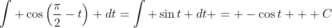 \int \cos{\left(\frac{\pi}{2}-t\right)} dt=\int \sin{t} dt = -\cos{t} + C