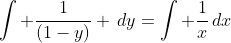 \int \frac{1}{(1-y)} \,dy=\int \frac{1}{x}\,dx