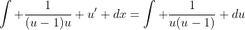 \int \frac{1}{(u-1)u} u' dx=\int \frac{1}{u(u-1)} du