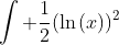 \int \frac{1}{2}(\ln{(x)})^2~dx = \int \frac{1}{2}(x)'(\ln{(x)})^2~dx