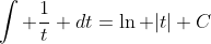 \int \frac{1}{t} dt=\ln |t|+C