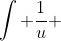 \int \frac{1}{u} ~du = \int p(x) ~dx