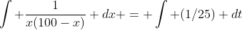 \int \frac{1}{x(100-x)} dx = \int (1/25) dt
