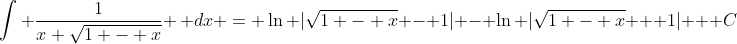 \int \frac{1}{x \sqrt{1 - x}} \, dx = \ln |\sqrt{1 - x} - 1| - \ln |\sqrt{1 - x} + 1| + C