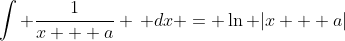 \int \frac{1}{x + a} \, dx = \ln |x + a|