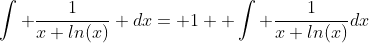 \int \frac{1}{x ln(x)} dx= 1+ \int \frac{1}{x ln(x)}dx