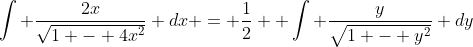 \int \frac{2x}{\sqrt{1 - 4x^2}} dx = \frac{1}{2}  \int \frac{y}{\sqrt{1 - y^2}} dy