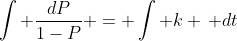 \int \frac{dP}{1-P} = \int k \, dt