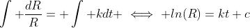 \int \frac{dR}{R}= \int kdt \iff ln(R)=kt+c