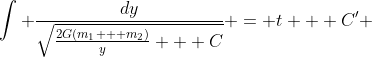 \int \frac{dy}{\sqrt{\frac{2G(m_1 + m_2)}{y} + C}} = t + C' 
