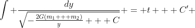 \int \frac{dy}{\sqrt{-\frac{2G(m_1 + m_2)}{y} + C}} = t + C' 
